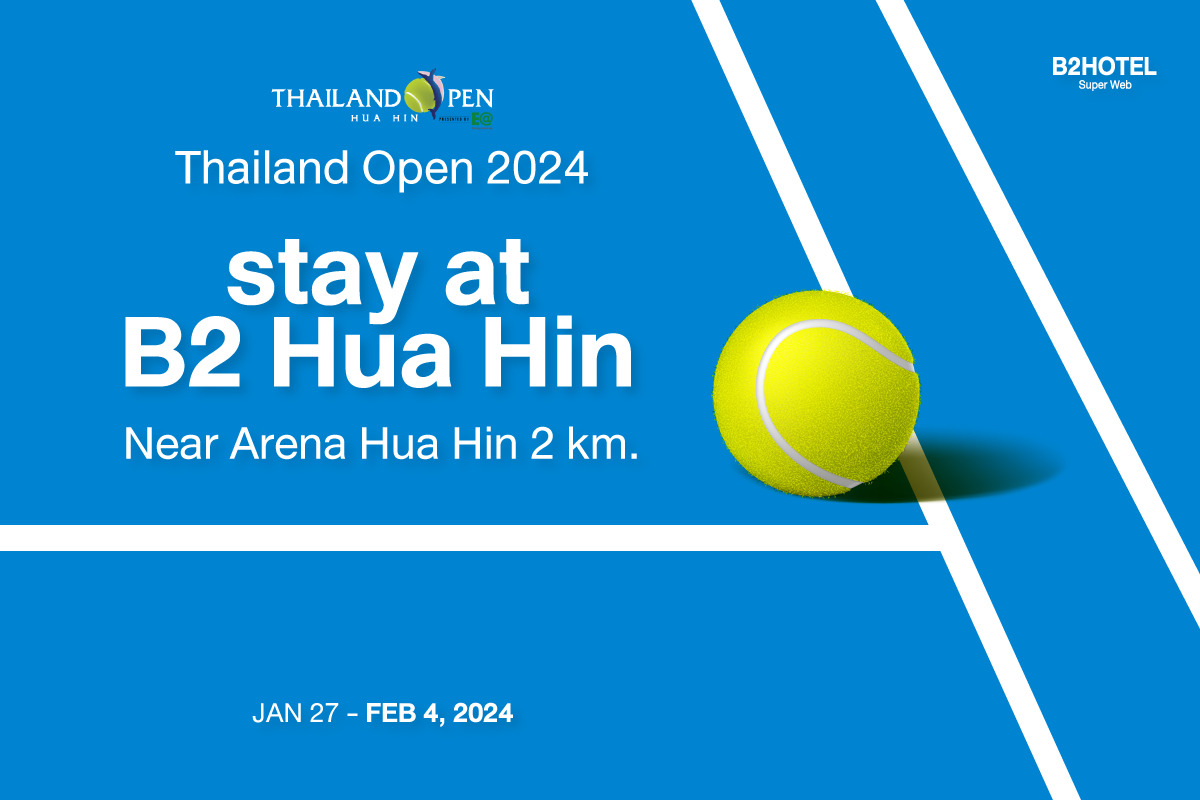 Stay at B2 Hua Hin and enjoy watching the Women's World Tennis